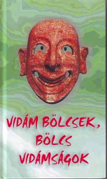 Vidám bölcsek, bölcs vidámságok