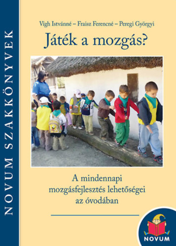 Fraisz Ferencné, Peregi György Vígh Istvánné - JÁTÉK A MOZGÁS?