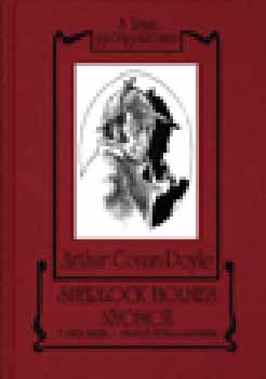 Arhur Conan, Sir Doyle - Sherlock Holmes nyomoz - A krimi gyngyszemei