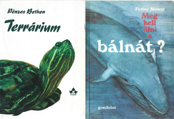 2 db k�nyv, P�nzes Bethen: Terr�rium, Farley Mowat: Meg kell �lni a b�ln�t?
