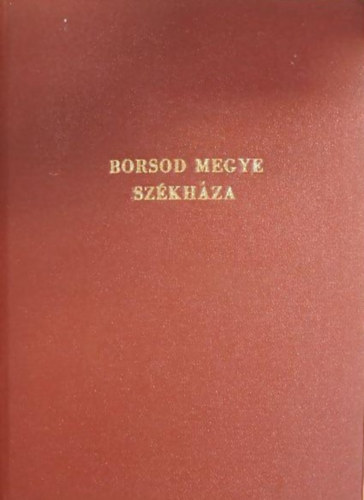 T�th P�ter - Borsod megye sz�kh�za