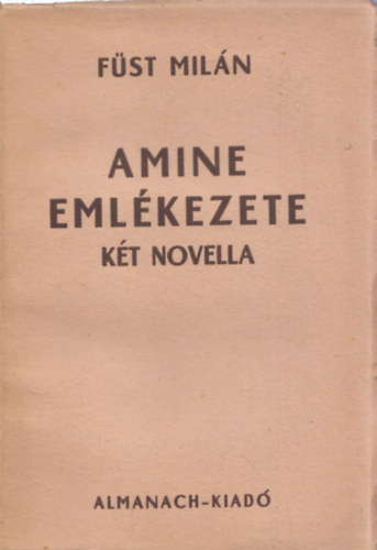 F�st Mil�n - Amine eml�kezete (k�t novella) - I.kiad�s!