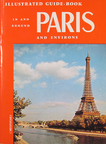 Raymond Denas - In and Around Paris. Illustrated Guide to Paris, Versailles, Vincennes