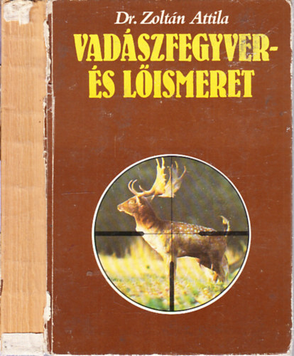 Dr.Zoltn Attila - Vadszfegyver- s lismeret I.