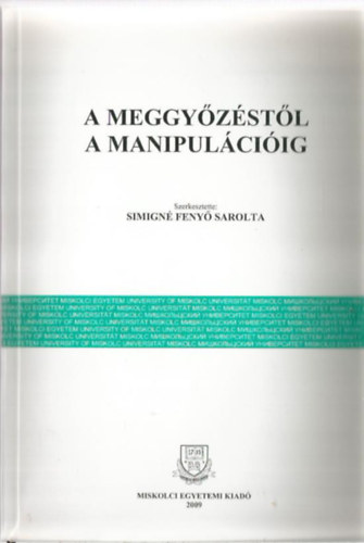 Simign Feny Sarolta - A meggyzstl a manipulciig