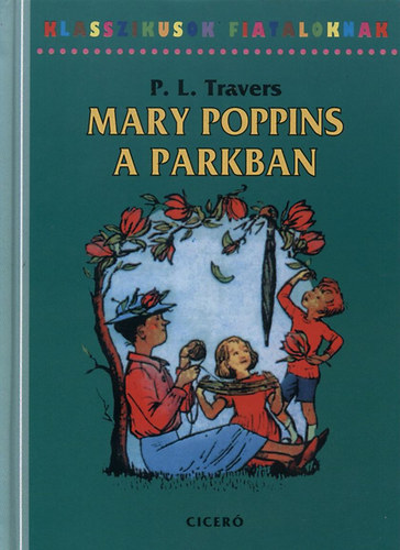 P. L. Travers - Mary Poppins a parkban