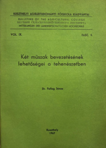 Dr. Felleg J�nos - K�t m�szak bevezet�s�nek lehet�s�gei a tehen�szetben