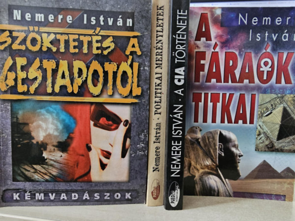 Nemere István - Szöktetés a Gestapóból+ Politikai merényletek+ A CIA története+ A fáraók titkai