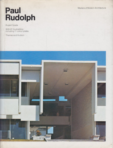 Rupert Spade - Paul Rudolph - masters of modern architecture