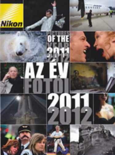Bnkuti Andrs  (szerk.) - Az v foti 2011-2012 - Pictures of the Year 2011-2012