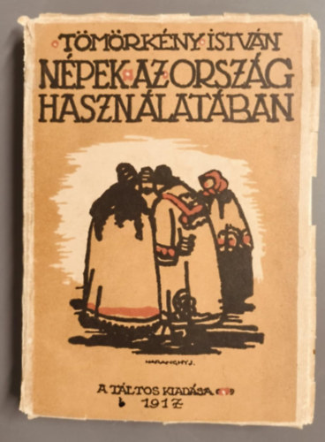 Tmrkny Istvn - Npek az orszg hasznlatban I. kiads