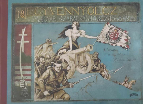 Jkai Mr-Brdy Sndor-Rkosi Viktor - Ezernyolczszz negyvennyolcz - A magyar szabadsgharcz 1848-49-ben