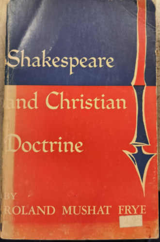 Shakespeare and Christian Doctrine ("Shakespeare �s a kereszt�ny doktr�na" angol nyelven)