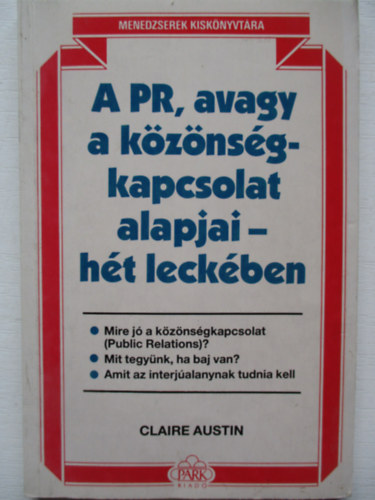 Claire Austin - A PR, avagy a kznsgkapcsolat alapjai ht leckben