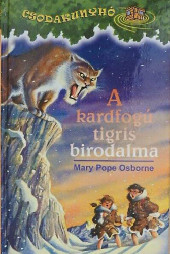 Mary Pope Osborne - A kardfogú tigris birodalma