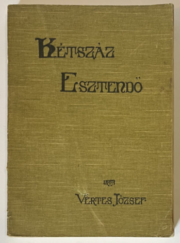 V�rtes J�zsef - K�tsz�z esztend�. A sz�kesfeh�rv�ri kereskedelmi t�rsulat t�rt�nete az 1712. �v �ta