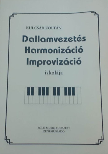 Kulcsr Zoltn - Dallamvezets Harmonizci Improvizci