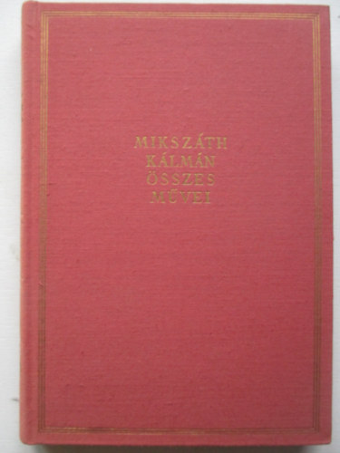 Miksz�th K�lm�n - Elbesz�l�sek VIII. 1882-1883. (Miksz�th K�lm�n �sszes m�vei 34. k�tet)