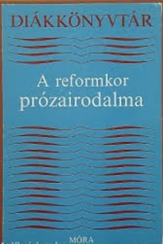 Feny� Istv�n  (szerk.) - A reformkor pr�zairodalma