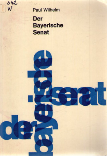Paul Wilhelm - Der Bayerische Senat