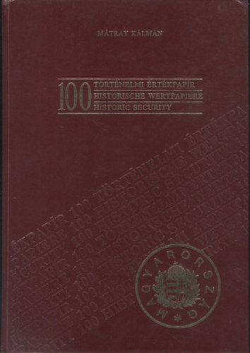M�tray K�lm�n - 100 t�rt�nelmi �rt�kpap�r (Historische Wertpap�ere / Historic security)