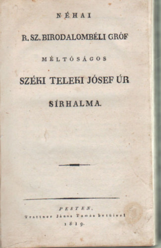 Nhai R. Sz. birodalombli grf szki Teleki Jzsef r srhalma