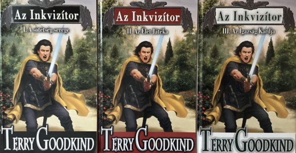 Terry Goodkind - Az Inkviztor I-III. ( A STTSG SEREGE/AZ LET JTKA/AZ IGAZSG KARDJA)