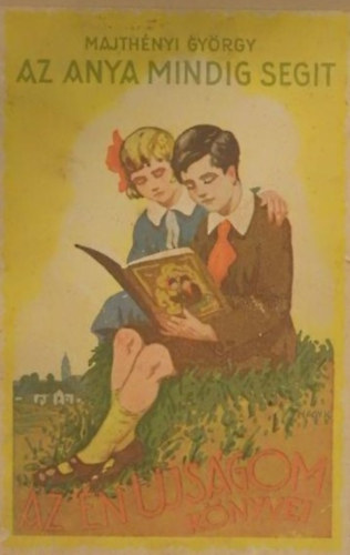 Majth�nyi Gy�rgy - Az anya mindig seg�t