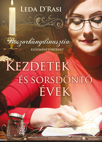 Leda D'Rasi - Kezdetek s sorsdnt vek (Boszorknydinasztia elzmnytrtnet)
