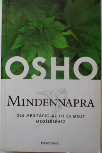 Osho - Mindennapra - 365 medit�ci� az itt �s most meg�l�s�hez