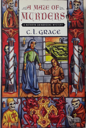C. L. Grace - A Maze of Murders - A Kathryn Swinbrooke mystery