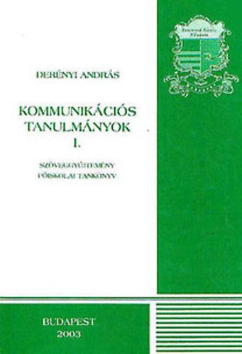 Dernyi Andrs - Kommunikcis tanulmnyok I-II.