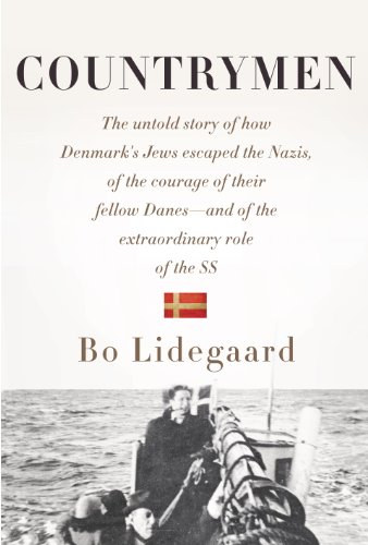 Bo Lidegaard - Countrymen: The Untold Story of How Denmark's Jews Escaped the Nazis, of the Courage of Their Fellow Danes - and of the Extraordinary Role of the SS