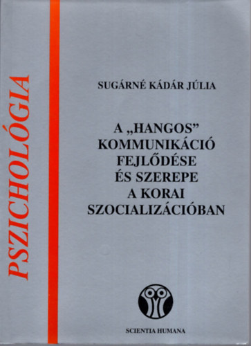 Sugrn Kdr Jlia - A "hangos" kommunikci fejldse s szerepe a korai szocializciban