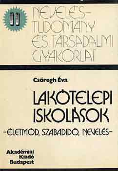 Csőregh Éva - Lakótelepi iskolások (életmód, szabadidő, nevelés)