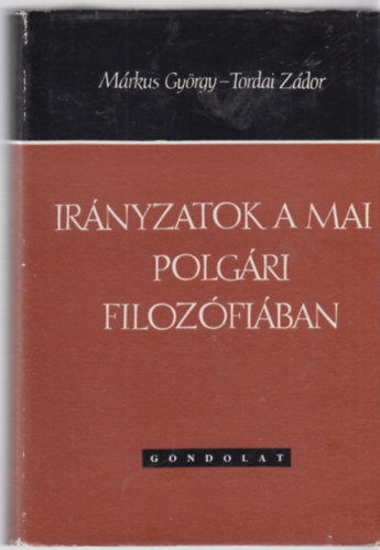 M�rkus Gy�rgy-Tordai Z�dor - Ir�nyzatok a mai polg�ri filoz�fi�ban