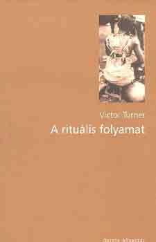 Victor Turner - A ritulis folyamat