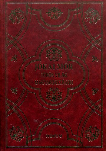 J�kai M�r - T�r�k vil�g Magyarorsz�gon