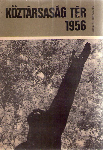 Antal J�nos  (szerk.) - K�zt�rsas�g t�r 1956