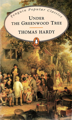 Thomas Hardy - Under the Greenwood Tree