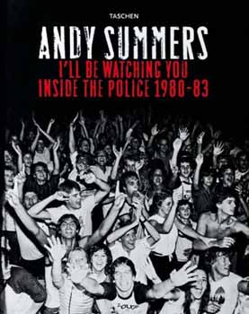 Andy Summers - Summers - I'll Be Watching You: Inside The Police, 1980-83