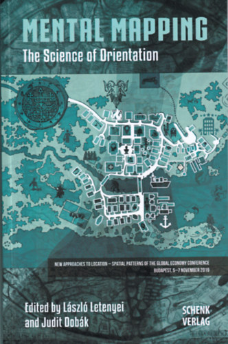 Judit Dobák Letenyei László - Mental Mapping - The Science of Orientation