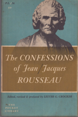 Lester G. Grocker (szerk.) - The Confessions of Jean Jacques Rousseau