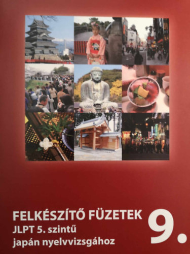 Felkszt fzetek JLPT 5. szint japn nyelvvizsghoz 9.