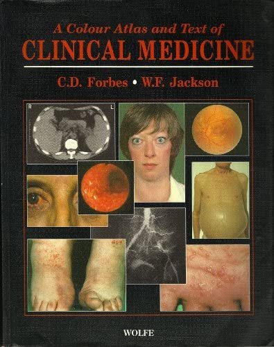 C.D. Forbes, W. F. Jackson - A Colour Atlas and Text of Clinical Medicine