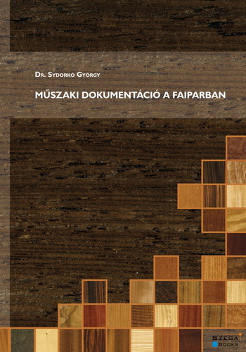Dr. Sydork� Gy�rgy - M�szaki dokument�ci� a faiparban