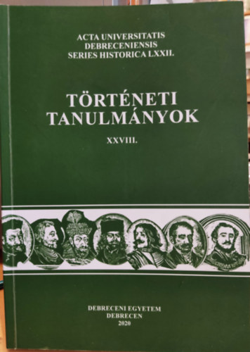 Brny Attila - Trtneti tanulmnyok XXVIII. - Acta Universitatis Debreceniensis Series Historica LXXII.