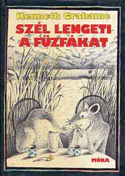 Kenneth Grahame - Szl lengeti a fzfkat
