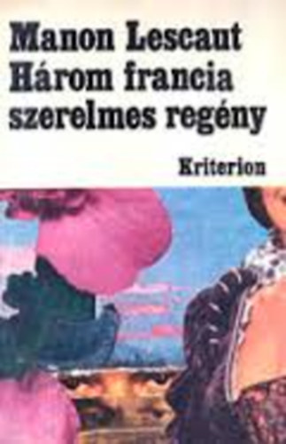 Manon Lescaut - Három francia szerelmes regény