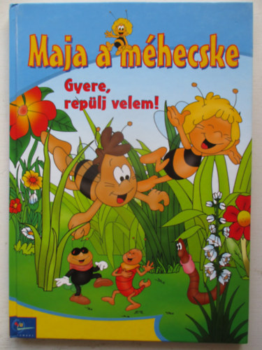 Bonsel - Maja a méhecske - Gyere, repülj velem!